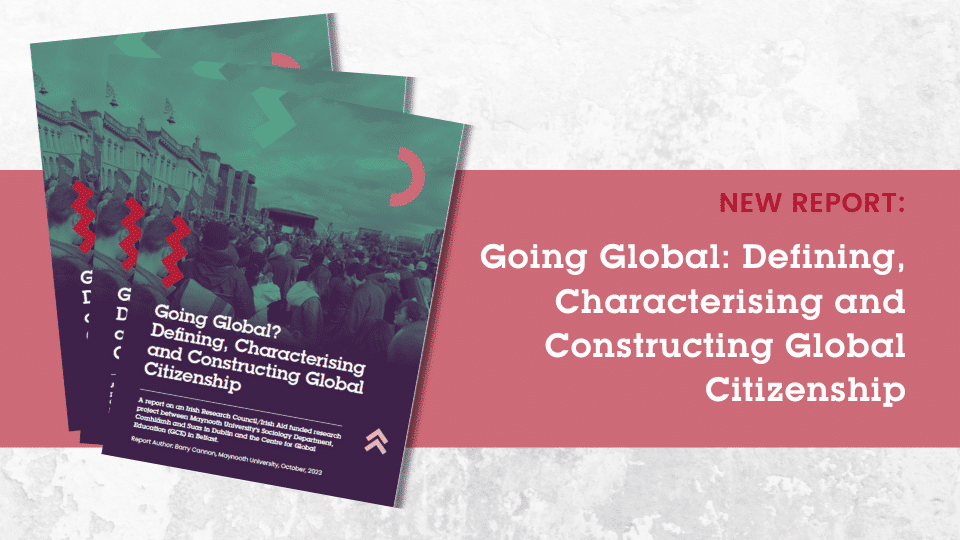NEW REPORT: Going Global? Defining, Characterising and Constructing Global Citizenship