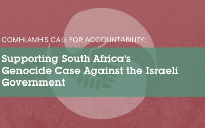 Comhlamh’s Call for Accountability: Supporting South Africa’s Genocide Case Against the Israeli Government