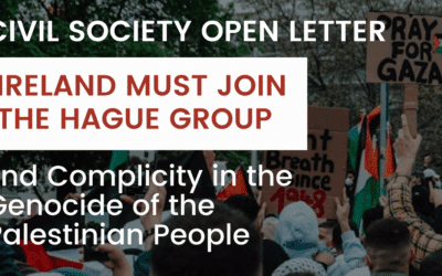 Sign Our Urgent Civil Society Open Letter: Ireland Must Join the Hague Group to End Complicity in the Genocide of the Palestinian People