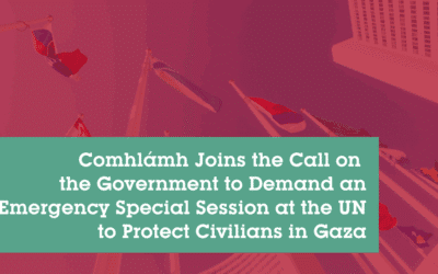 Comhlámh Joins the Call on the Government to Demand an Emergency Special Session at the UN to Protect People in Gaza